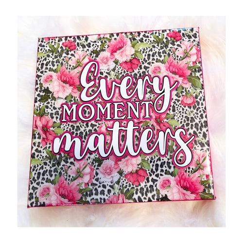 Every Moment Matters Wall Art