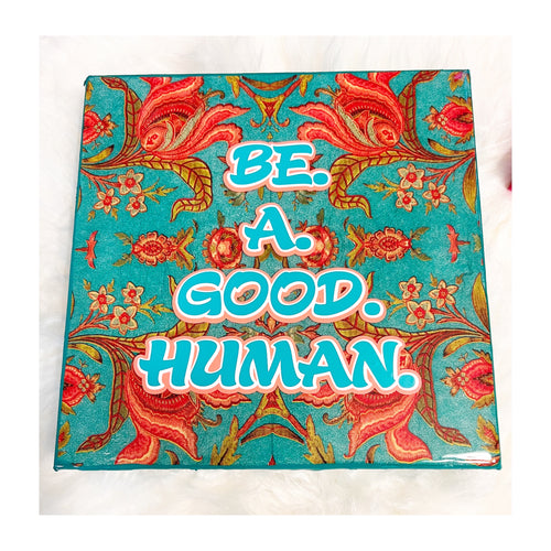 Be A Good Human Wall Art