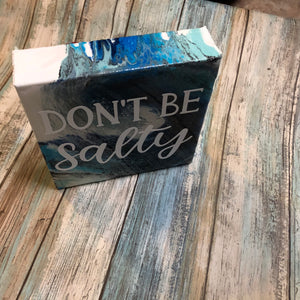 Don't Be Salty Wall Art