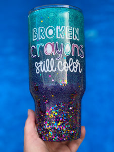 Broken Crayons Still Color Tumbler